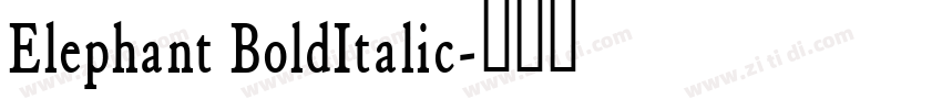Elephant BoldItalic字体转换 Elephant BoldItalic字体转换